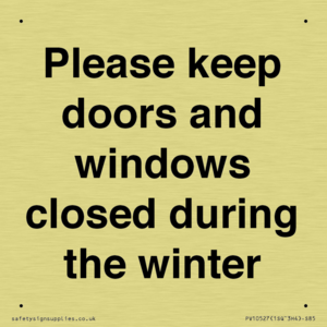 Please keep doors and windows closed during the winter